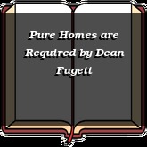 Pure Homes are Required