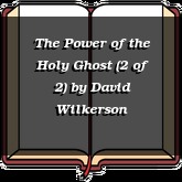 The Power of the Holy Ghost (2 of 2)