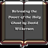 Releasing the Power of the Holy Ghost
