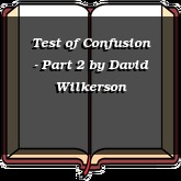 Test of Confusion - Part 2