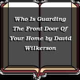 Who Is Guarding The Front Door Of Your Home