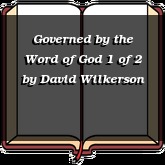 Governed by the Word of God 1 of 2