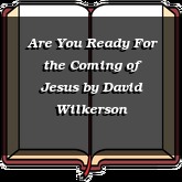 Are You Ready For the Coming of Jesus