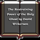 The Restraining Power of the Holy Ghost