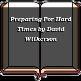 Preparing For Hard Times