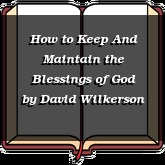 How to Keep And Maintain the Blessings of God