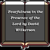 Fearfulness in the Presence of the Lord