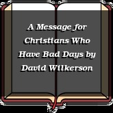 A Message for Christians Who Have Bad Days