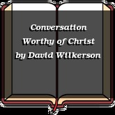 Conversation Worthy of Christ