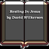 Resting In Jesus