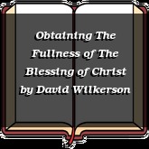 Obtaining The Fullness of The Blessing of Christ