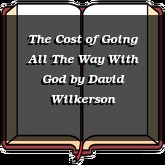 The Cost of Going All The Way With God