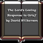 The Lord's Loving Response to Grief