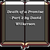 Death of a Promise - Part 2