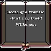 Death of a Promise - Part 1