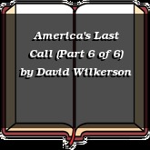 America's Last Call (Part 6 of 6)