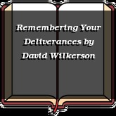 Remembering Your Deliverances