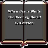 When Jesus Shuts The Door