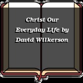 Christ Our Everyday Life