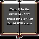(Israel) In the Evening There Shall Be Light