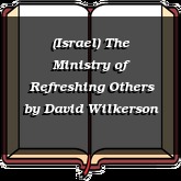 (Israel) The Ministry of Refreshing Others