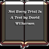Not Every Trial Is A Test