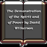 The Demonstration of the Spirit and of Power