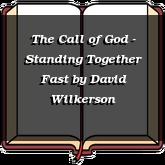 The Call of God - Standing Together Fast