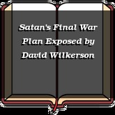 Satan's Final War Plan Exposed