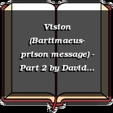 Vision (Bartimaeus- prison message) - Part 2