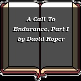 A Call To Endurance, Part I