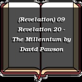 (Revelation) 09 Revelation 20 - The Millennium