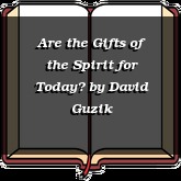 Are the Gifts of the Spirit for Today?