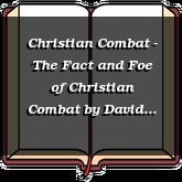 Christian Combat - The Fact and Foe of Christian Combat