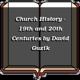 Church History - 19th and 20th Centuries