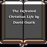 The Defeated Christian Life