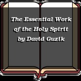 The Essential Work of the Holy Spirit