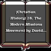 (Christian History) 18. The Modern Missions Movement