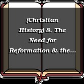 (Christian History) 8. The Need for Reformation & the Pilgrim Church