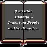(Christian History) 7. Important People and Writings