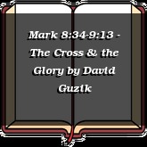 Mark 8:34-9:13 - The Cross & the Glory