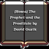 (Hosea) The Prophet and the Prostitute