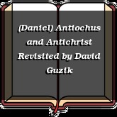(Daniel) Antiochus and Antichrist Revisited