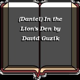 (Daniel) In the Lion's Den