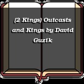 (2 Kings) Outcasts and Kings