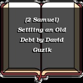 (2 Samuel) Settling an Old Debt