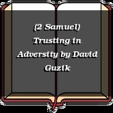 (2 Samuel) Trusting in Adversity