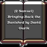 (2 Samuel) Bringing Back the Banished