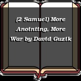 (2 Samuel) More Anointing, More War