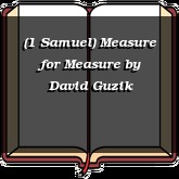 (1 Samuel) Measure for Measure